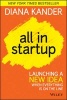 All in Startup - Launching a New Idea When Everything is on the Line (Hardcover) - Diana Kander Photo