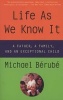 Life As We Know It - A Father, A Family And An Exceptional Child (Paperback) - Michael Berube Photo