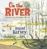 On the River (Hardcover) - Roland Harvey Photo