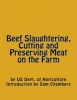 Beef Slaughtering, Cutting and Preserving Meat on the Farm (Paperback) - US Dept of Agriculture Photo