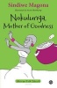 Nokulunga, Mother of Goodness, Book 4 - Mother of Goodness (Paperback) - Sindiwe Magona Photo