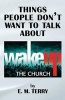 Things People Don't Want to Talk about - Wake Up the Church (Paperback) - E M Terry Photo