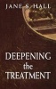 Deepening the Treatment (Hardcover) - Jane S Hall Photo