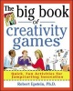 The Big Book of Creativity Games - Quick, Fun Acitivities for Jumpstarting Innovation (Paperback) - Robert Epstein Photo