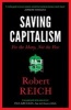 Saving Capitalism - For the Many, Not the Few (Paperback) - Robert Reich Photo