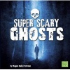 Super Scary Ghosts (Hardcover) - Megan Cooley Peterson Photo