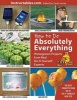 How to Do Absolutely Everything - Homegrown Projects from Real Do-It-Yourself Experts (Paperback) - Instructables Com Photo