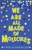 We are All Made of Molecules (Paperback) - Susin Nielsen Photo