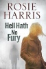 Hell Hath No Fury (Paperback) - Rosie Harris Photo