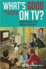 What's Good on TV? - Understanding Ethics Through Television (Hardcover) - Robert Arp Photo