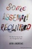 Some Assembly Required - The Not-So-Secret Life of a Transgender Teen (Paperback) - Arin Andrews Photo