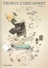 Things Come Apart - A Teardown Manual for Modern Living (Hardcover, New) - Todd McLellan Photo