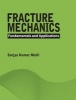 Fracture Mechanics - Fundamentals and Applications (Hardcover) - Surjya Maiti Photo