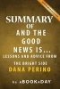 Summary of and the Good News Is - ...: Lessons and Advice from the Bright Side by Dana Perino - Summary & Analysis (Paperback) - Abookaday Photo