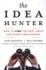 The Idea Hunter - How to Find the Best Ideas and Make Them Happen (Hardcover) - Andy Boynton Photo