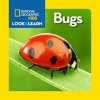 National Geographic Little Kids Look and Learn: Bugs (Board book) - National Geographic Kids Photo