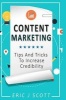 Content Marketing - Tips + Tricks to Increase Credibility (Paperback) - MR Eric J Scott Photo