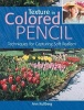 Texture in Colored Pencil - Techniques for Capturing Soft Realism (Paperback) - Ann Kullberg Photo