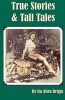 True Stories and Tall Tales (Paperback) - Ira Allen Briggs Photo