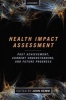 Health Impact Assessment - Past Achievement, Current Understanding, and Future Progress (Paperback) - John Kemm Photo