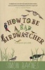 How to be a Bad Birdwatcher - To the Greater Glory of Life (Paperback) - Simon Barnes Photo