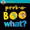 Peek a Boo What? (Board book) - Elliott Kreloff Photo