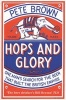 Hops and Glory - One Man's Search for the Beer That Built the British Empire (Paperback, Unabridged) - Pete Brown Photo