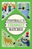 Football's Strangest Matches - Extraordinary but True Stories from Over a Century of Football (Paperback) - Andrew Ward Photo