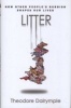 Litter - How Other People's Rubbish Shapes Our Lives (Hardcover) - Theodore Dalrymple Photo