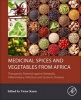 Medicinal Spices and Vegetables from Africa - Therapeutic Potential Against Metabolic, Inflammatory, Infectious and Systemic Diseases (Paperback) - Victor Kuete Photo