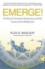 Emerge! - The Rise of Functional Democracy and the Future of the Middle East (Hardcover) - Elza S Maalouf Photo