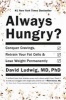 Always Hungry? - Conquer Cravings, Retrain Your Fat Cells, and Lose Weight Permanently (Hardcover) - David Ludwig Photo