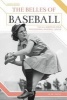 The Belles of Baseball: The All-American Girls Professional Baseball League (Hardcover) - Nel Yomtov Photo