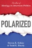 Polarized - The Rise of Ideology in American Politics (Paperback) - Steven E Schier Photo