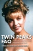 Twin Peaks FAQ - All That's Left to Know About a Place Both Wonderful and Strange (Paperback) - David Bushman Photo