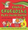 Could a Crocodile Play Basketball? (Hardcover) - Camilla de le Bedoyere Photo