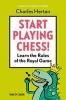 Start Playing Chess! - Learn the Rules of the Royal Game (Paperback) - Charles Hertan Photo