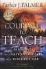 The Courage to Teach - Exploring the Inner Landscape of a Teacher's Life (Hardcover, 10th Anniversary edition) - Parker J Palmer Photo