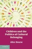 Children and the Politics of Cultural Belonging (Hardcover, New) - Alice Hearst Photo