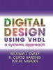 Digital Design Using VHDL - A Systems Approach (Hardcover) - William J Dally Photo