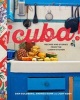 Cuba! - Recipes and Stories from the Cuban Kitchen (Hardcover) - Dan Goldberg Photo