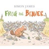 Frog and Beaver (Hardcover) - Simon James Photo