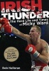 Irish Thunder - The Hard Life and Times of Micky Ward (Paperback) - Bob Halloran Photo