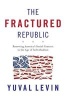 The Fractured Republic - Renewing America's Social Contract in the Age of Individualism (Hardcover) - Yuval Levin Photo