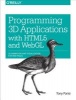 Programming 3D Applications with HTML5 and WebGL - 3D Animation and Visualization for Web Pages (Paperback) - Tony Parisi Photo