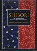 Shibori - The Inventive Art of Japanese Shaped Resist Dyeing (Paperback, New) - Yoshiko Iwamoto Wada Photo