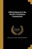 Official Manual of the World's Columbian Commission (Paperback) - United States Worlds Columbian Commiss Photo