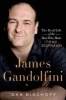 James Gandolfini: The Real Life of the Man Who Made Tony Soprano (Paperback) - Dan Bischoff Photo