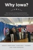 Why Iowa? - How Caucuses and Sequential Elections Improve the Presidential Nominating Process (Paperback) - David P Redlawsk Photo