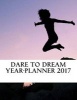 Dare to Dream Year-Planner 2017 (Paperback) - Wendy Aridela Photo